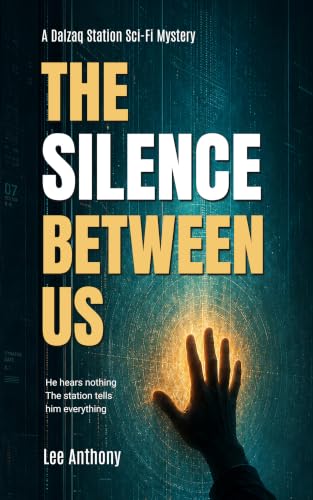 The Silence Between Us: A Dalzaq Space Station Cozy Mystery (A Dalzaq Station Sci-Fi Mystery Book 1)
