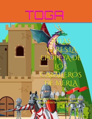 ATLAS Y ARES:LA EPOPEYA DE LOS CABALLEROS DE MERLA: 