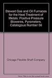 flexible para gas natural aprobado  Stewart Gas and Oil Furnaces for the Heat Treatment of Metals: Positive Pressure Bloweres, Pyrometers. Catalogoue Number 56