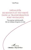 Inégalités de revenus et pauvreté dans la transformation post-socialiste: Une analyse institutionnelle des cas tchèque, hongrois et russe (Pays de l'Est)
