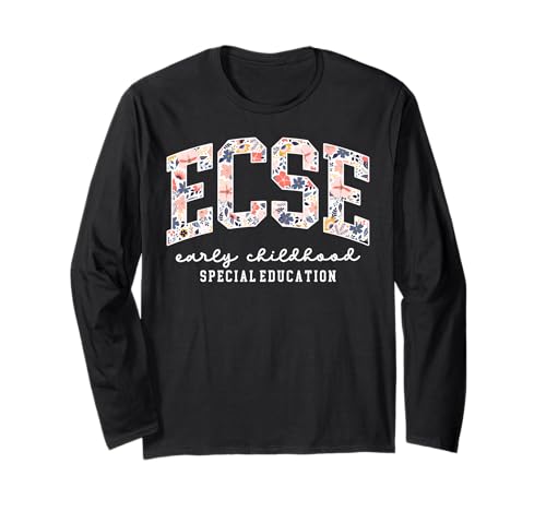 Floral ECSE Early Childhood Special Education SPED Teacher Long Sleeve T-Shirt
