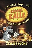  Ein Fall für Krümel Kalle und die Keksbande - Die geheimnisvolle Schatzsuche: Ein fesselndes Kinderbuch ab 6 Jahre voller Abenteuer, Faszination, ... Rätselspaß! Ein Mitmachbuch für Kinder.