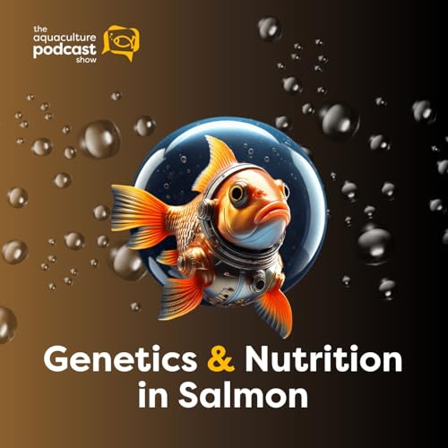 Genetics & Nutrition in Salmon | Ep. 47