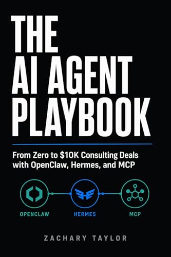 The AI Agent Playbook: From $0 to $10k Consulting Deals with OpenClaw, Hermes & MCP