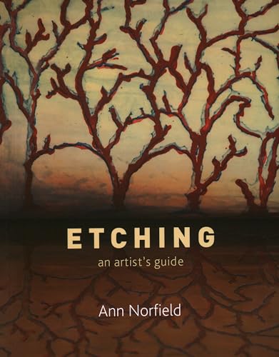 Etching: An Artist'S Guide