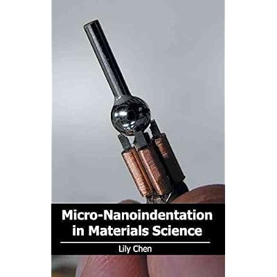 [(Micro-Nanoindentation in Materials Science)] [Edited by Lily Chen] published on