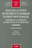  Essai Sur La Notion De Propriete Economique En Droit Prive Francais. Recherches Au Confluent Du Droit Fiscal Et Du Droit Civil