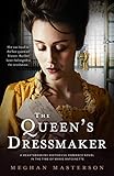 The Queen's Dressmaker: A heartbreaking historical romance novel in the time of Marie Antoinette