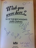 Wish You Were Here: Fifty of the Best Holidays 0356128229 Book Cover