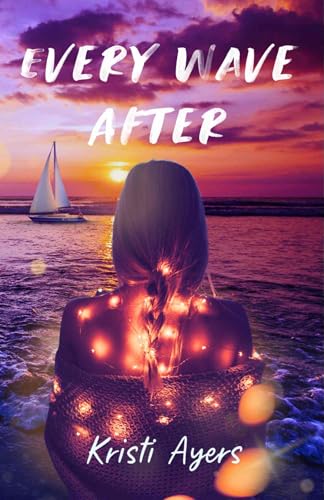 Every Wave After (Embrace the Wave Book 2)