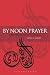 By Noon Prayer: The Rhythm of Islam