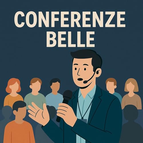 Conferenze Belle Podcast By Alessandro Podcast cover art