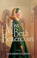 Miss Beth Bettencourt: A Bynum, Georgia Novel 0825453348 Book Cover