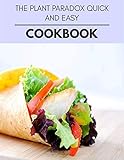 quick easy lunch  The Plant Paradox Quick And Easy Cookbook: Perfectly Portioned Recipes for Living and Eating Well with Lasting Weight Loss