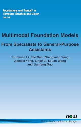 Multimodal Foundation Models: From Specialists to General-Purpose Assistants (Foundations and Trends(r) in Computer Graphics and Vision)