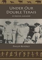Under Our Double Terais: A Kenya Memoir 1500817805 Book Cover