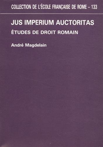 Télécharger Jus imperium auctoritas : Etudes de droit romain PDF