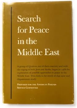 Search for Peace in the Middle East Prepared for the American Friends Service Committee