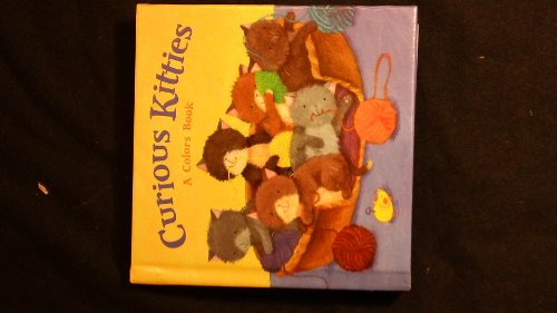 Curious Kitties: A Colors Book 1453060081 Book Cover
