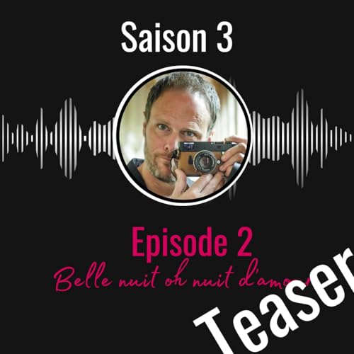 TEASER Saison 3 Ep2: Belle nuit, oh nuit d'amour
