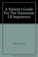 A Patient's Guide For The Treatment Of Impotence B0006RR4BA Book Cover