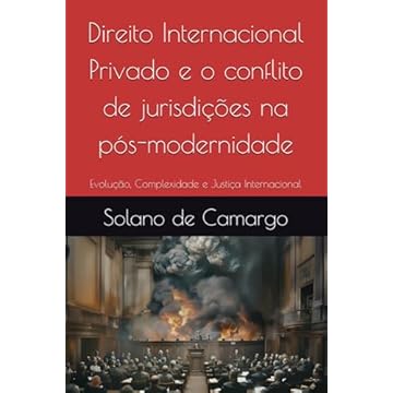 Capa do livro Direito Internacional Privado e o conflito de jurisdições na pós-modernidade: Evolução, Complexidade e Justiça Internacional (Portuguese Edition)