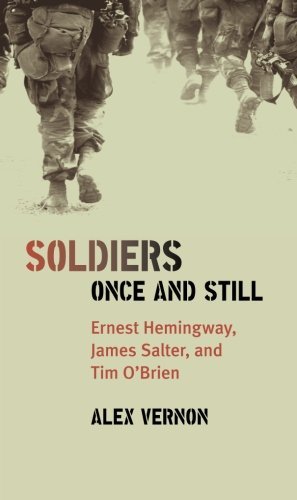 Soldiers Once and Still: Ernest Hemingway, James Salter, and Tim O'Brien