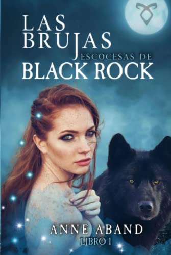 Las brujas escocesas de Black Rock: (fantasía paranormal entre brujas y lobos)