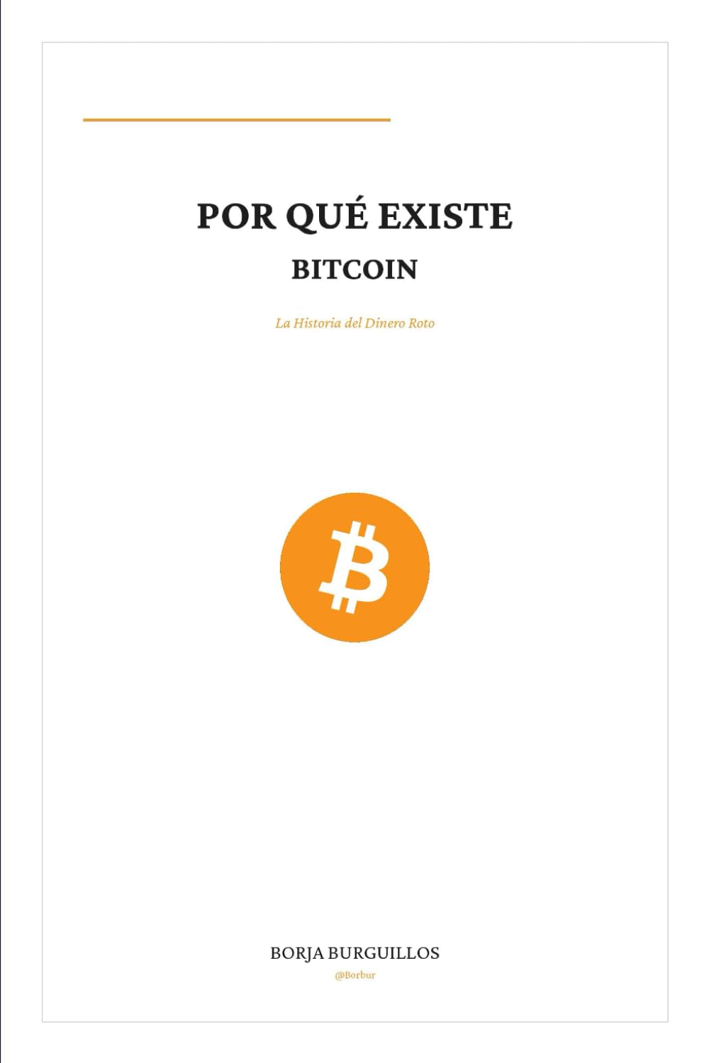 Por Qué Existe Bitcoin: La historia del dinero roto