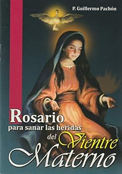 Paperback ROSARIO PARA SANAR LAS HERIDAS DEL VIENTRE MATERNO [Spanish] Book