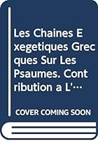Les Chaines Exegetiques Grecques Sur Les Psaumes. Contribution a l'Etude d'Une Forme Litteraire. Tome 4 9068317032 Book Cover