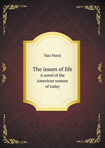 The issues of life A novel of the American woma... 5519306885 Book Cover