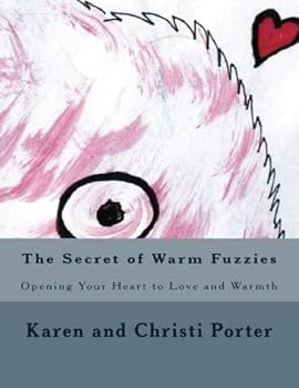 Paperback The Secret of Warm Fuzzies: Opening Your Heart to Love and Warmth (Emotatude) Book