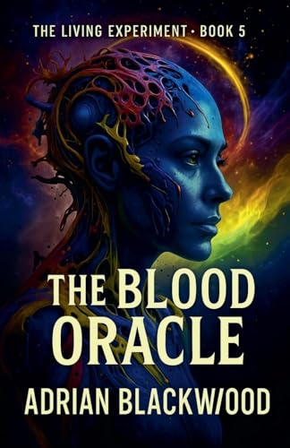 The Blood Oracle (The Living Experiment)