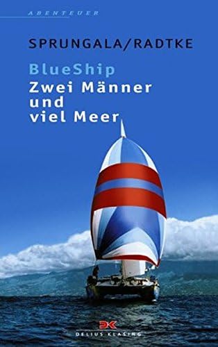 BlueShip - Zwei Männer und viel Meer: Eine ungewöhnliche Weltumseglung (German Edition)