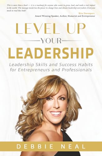 Level Up Your Leadership: Leadership Skills and Success Habits for Entrepreneurs and Professionals