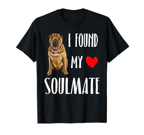 I Found My Soulmate Chinese Shar-Pei Dog Lover Mejor Amigo Camiseta
