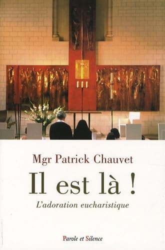il est la - l'adoration eucharistique: 0
