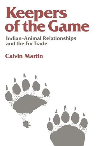 Keepers of the Game: Indian-Animal Relationships and the Fur Trade (Campus)