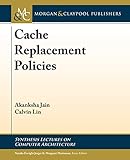 Cache Replacement Policies (Synthesis Lectures on Computer Architecture)
