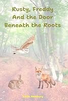 Rusty, Freddy, and the Door Beneath the Roots: A Magical Forest Adventure B0F6CWNKTV Book Cover