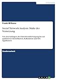  Social Network Analysis: Maße der Vernetzung: Von den Anfängen der Datenfernübertragung bis zur qualitativen Identifikation, Kalkulation und B2C Applikation