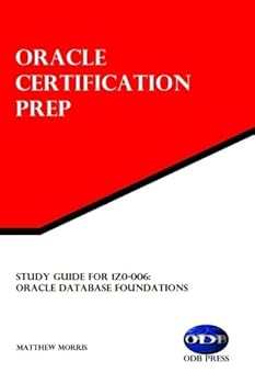 Study Guide for 1Z0-006: Oracle Database Foundations: Oracle Certification Prep