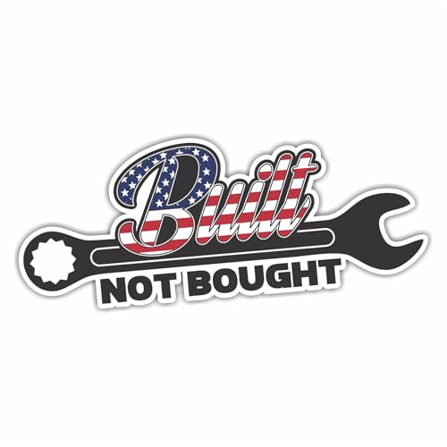 Built Not Bought Sticker – American Flag Inlay | Weatherproof