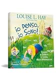  Io penso, io sono! Insegna ai bambini il potere delle affermazioni. Ediz. illustrata