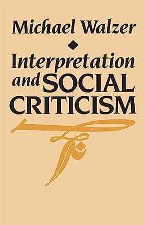 Interpretation and Social Criticism (The Tanner Lectures on Human Values)