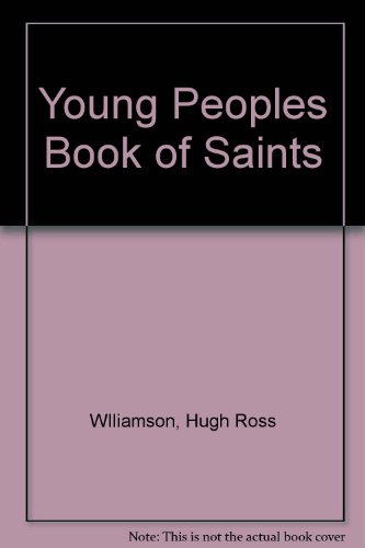 The young people's book of saints;: Sixty-three... B0007DYOOI Book Cover