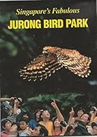 Singapore's fabulous Jurong BirdPark B0007C7X4W Book Cover