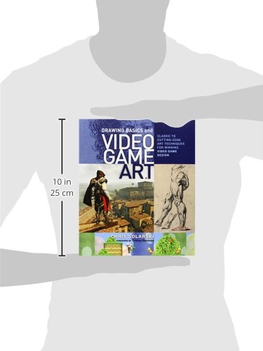 Drawing Basics and Video Game Art: Classic to Cutting-Edge Art Techniques for Winning Video Game Design