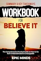 Workbook for Believe IT by Jamie Kern Lima: The Comprehensive Practical Guide on How to Go from Underestimated to Unstoppable B0CW9Z735D Book Cover